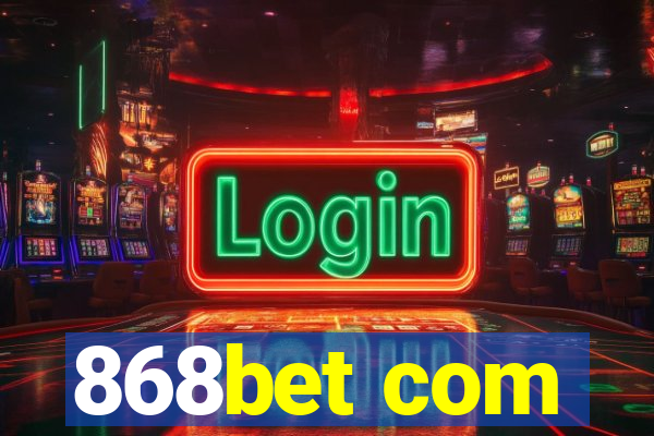 868bet com